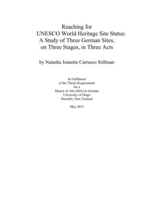 Reaching for UNESCO World Heritage Site Status: a Study of Three German Sites, on Three Stages, in Three Acts