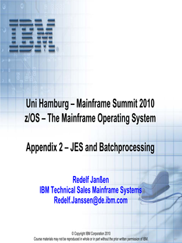 Uni Hamburg – Mainframe Summit 2010 Z/OS – the Mainframe Operating System