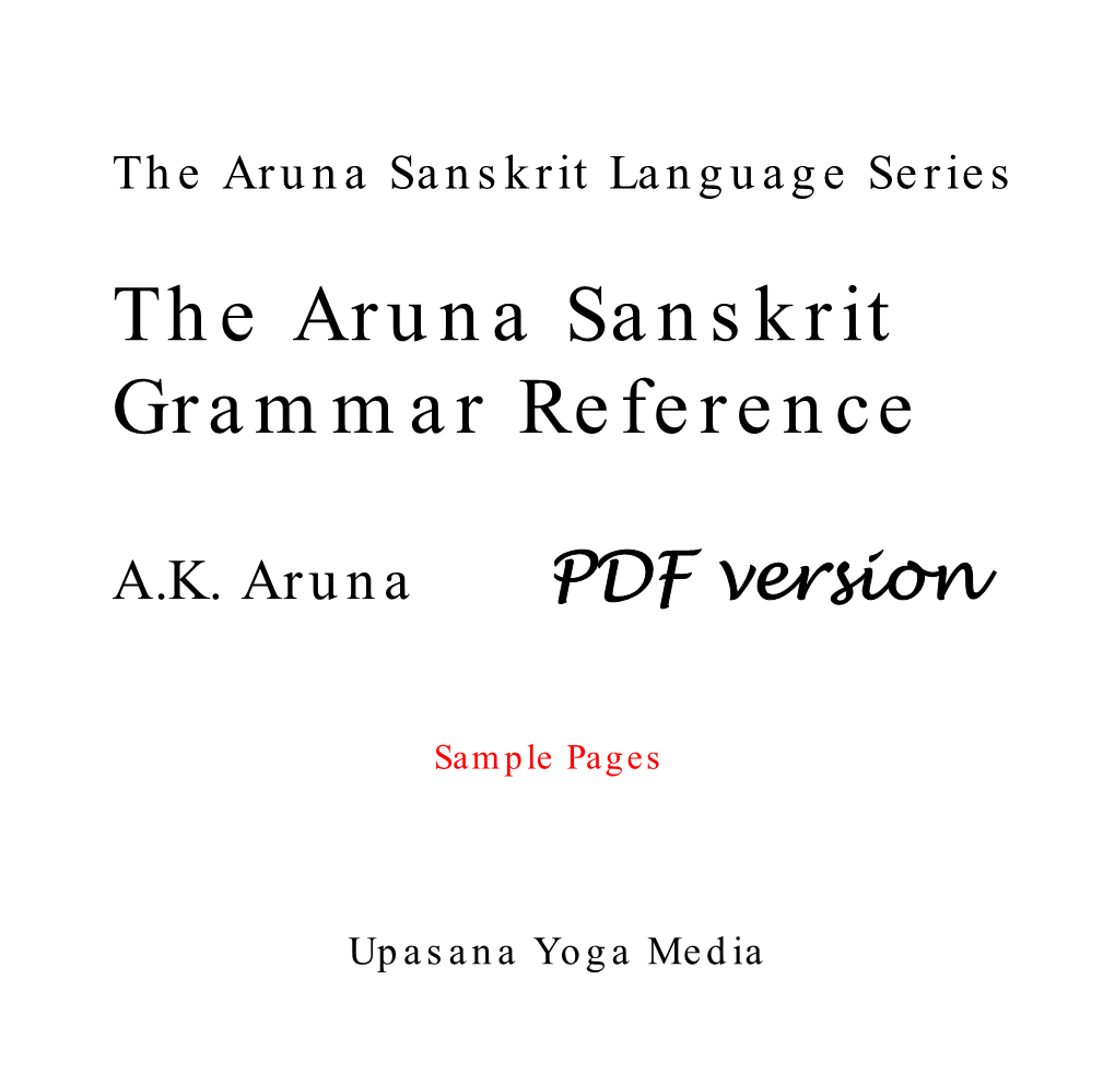 Aruna Sanskrit Language Series the Aruna Sanskrit Grammar Reference