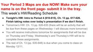 Your Period 3 Maps Are Due NOW! Make Sure Your Name Is on the Front Page- Submit It in the Tray