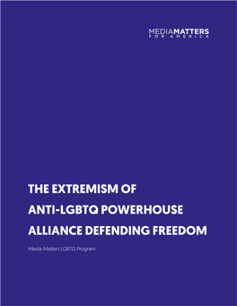 The Extremism of Anti-Lgbtq Powerhouse Alliance Defending Freedom