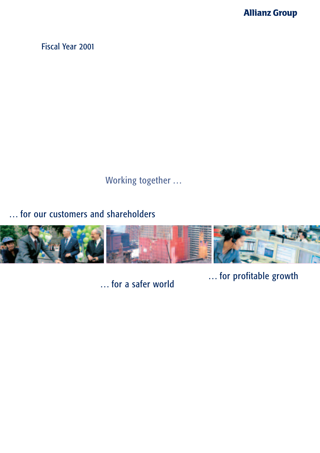 … for Our Customers and Shareholders Working Together … … for a Safer World … for Profitable Growth