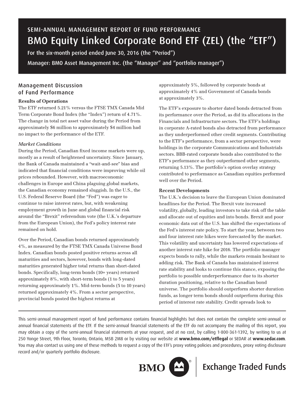 BMO Equity Linked Corporate Bond ETF (ZEL) (The “ETF”) for the Six-Month Period Ended June 30, 2016 (The “Period”) Manager: BMO Asset Management Inc