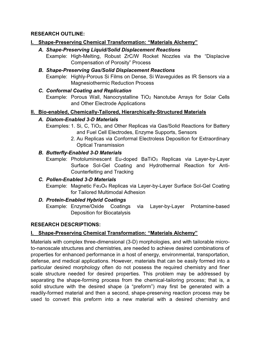 RESEARCH OUTLINE: I. Shape-Preserving Chemical Transformation: “Materials Alchemy” A