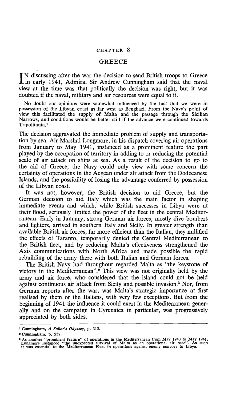 CHAPTER 8 GREECE N Discussing After the War the Decision to Send British Troops to Greece in Early 1941, Admiral Sir Andrew Cunn