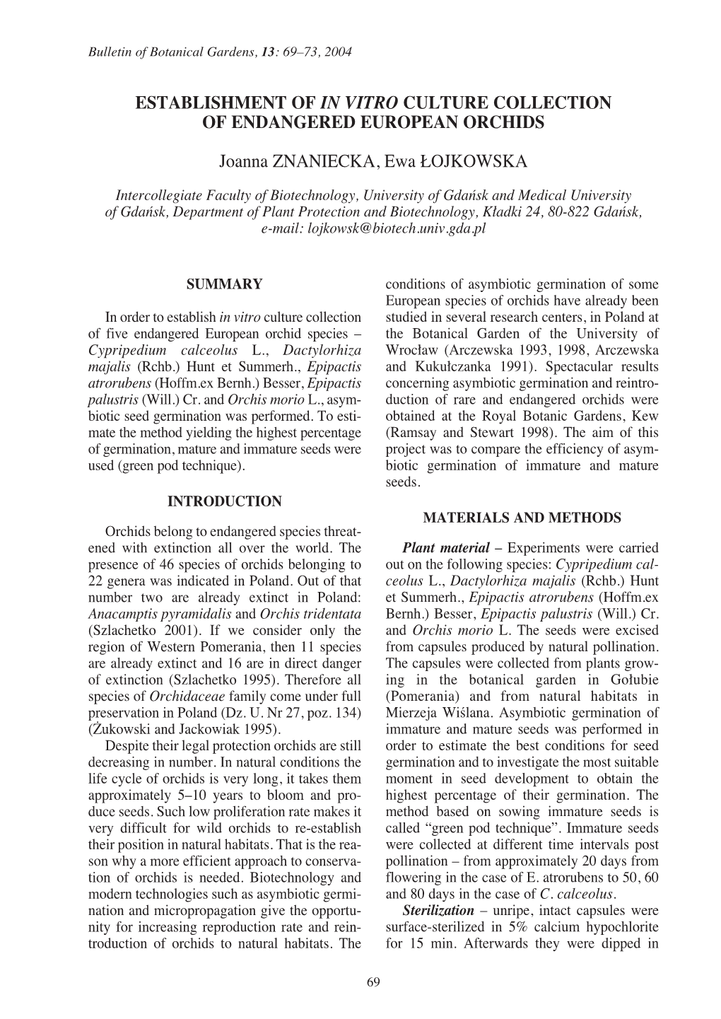 ESTABLISHMENT of in VITRO CULTURE COLLECTION of ENDANGERED EUROPEAN ORCHIDS Joanna ZNANIECKA, Ewa ¸OJKOWSKA