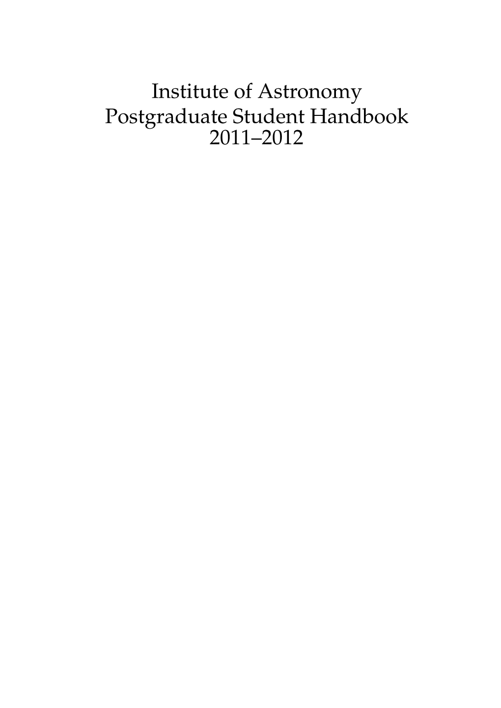 Institute of Astronomy Postgraduate Student Handbook 2011–2012