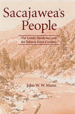 The Lemhi Shoshones and the Salmon River Country up to the Present by Focusing on the Contempo- Rary Lemhi Campaign for Land Restoration and Recognition