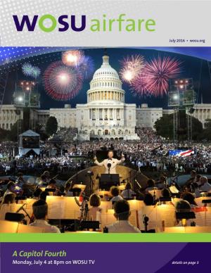 A Capitol Fourth Monday, July 4 at 8Pm on WOSU TV Details on Page 3 All Programs Are Subject to Change