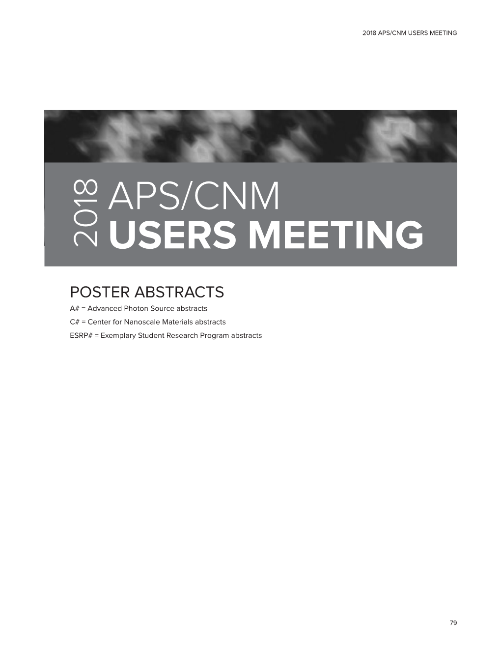 POSTER ABSTRACTS A# = Advanced Photon Source Abstracts C# = Center for Nanoscale Materials Abstracts ESRP# = Exemplary Student Research Program Abstracts