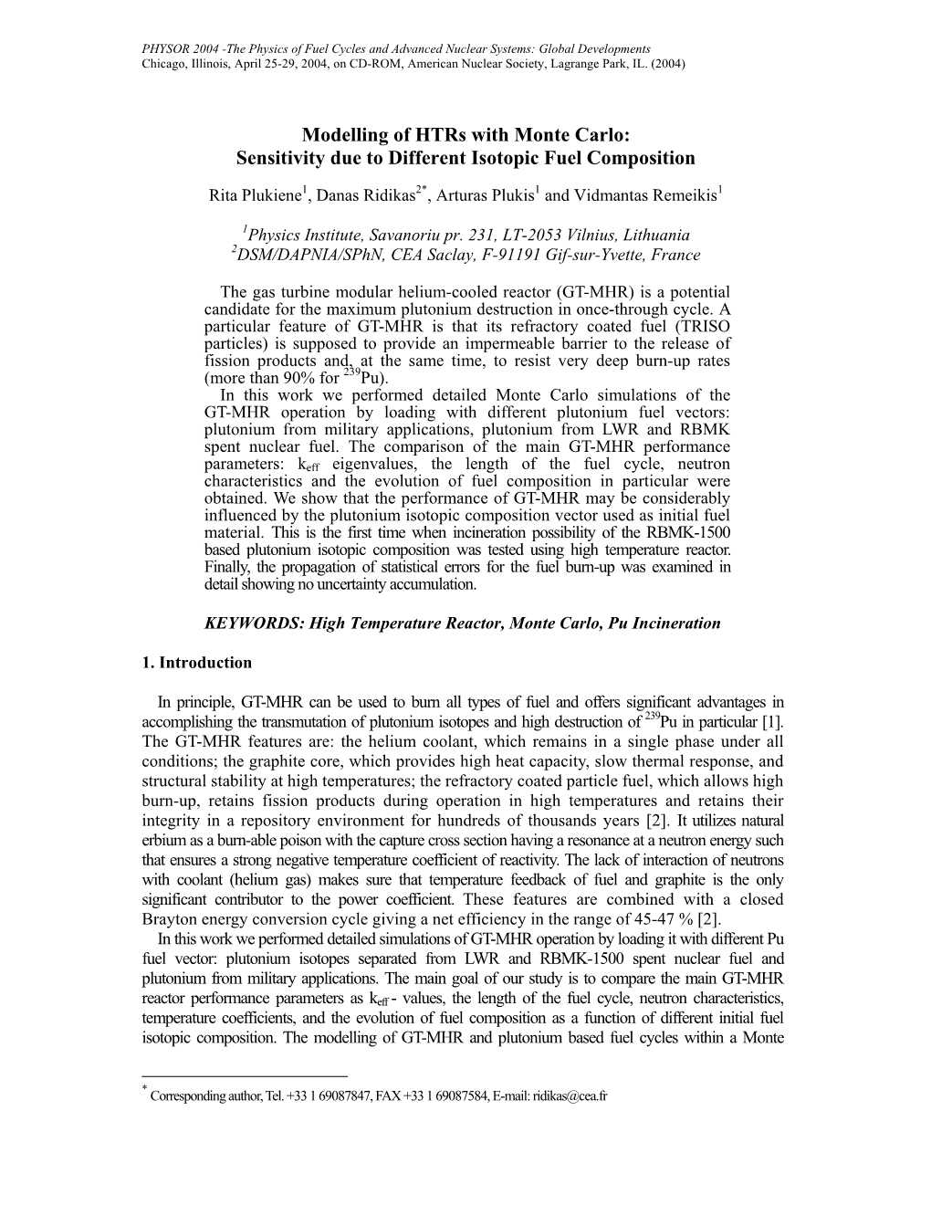 Modelling of Htrs with Monte Carlo:Sensitivity Due to Different