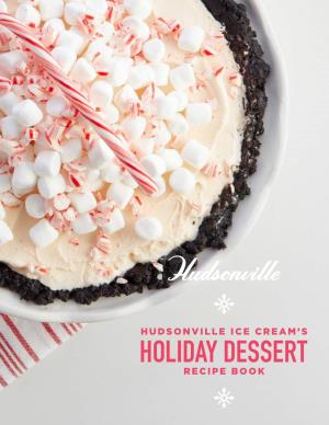 Holiday Dessert Recipe Book ’ Tis the Season for Making Memories Sweeter!