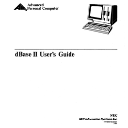 Dbase II User's Guide for the APC Is a Tutorial Guide and Reference Manual for Use with Dbase II
