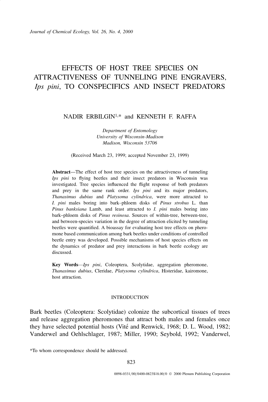 EFFECTS of HOST TREE SPECIES on ATTRACTIVENESS of TUNNELING PINE ENGRAVERS, Ips Pini, to CONSPECIFICS and INSECT PREDATORS