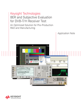 BER and Subjective Evaluation for DVB-T/H Receiver Test an Optimized Solution for Pre-Production R&D and Manufacturing