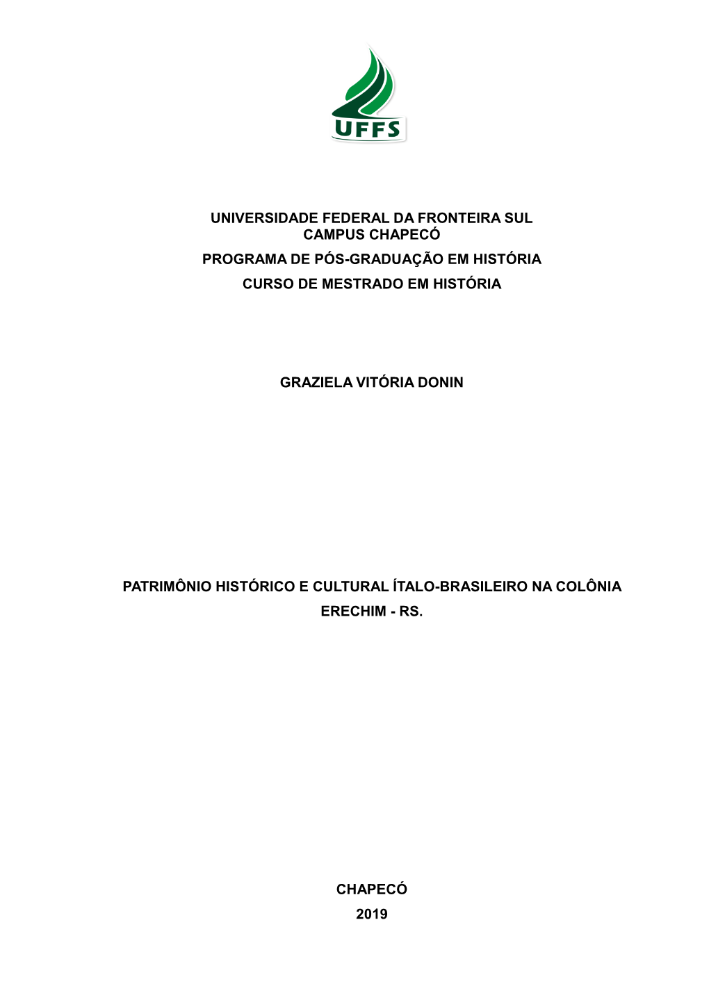 Universidade Federal Da Fronteira Sul Campus Chapecó Programa De Pós-Graduação Em História Curso De Mestrado Em História