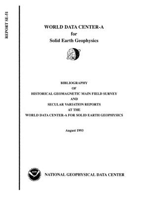 Bibliography of Historical Geomagnetic Main Field Survey and Secular Variation Reports at WDC-A, 1993