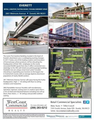 Westcoast Commercial for More Information Call: Blake Taylor W Tiffini Connell (206) 283-5212 2101 Fourth Avenue, Suite 920 - Seattle, WA 98121 REALTY Www