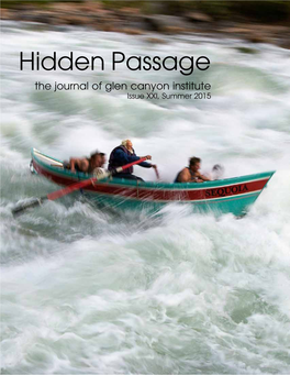 Hidden Passage the Journal of Glen Canyon Institute Issue XXI, Summer 2015 Editor's Introduction
