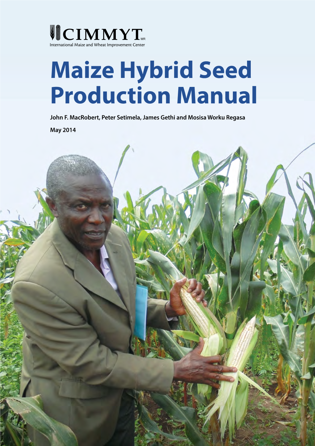 Maize Hybrid Seed Production Manual John F
