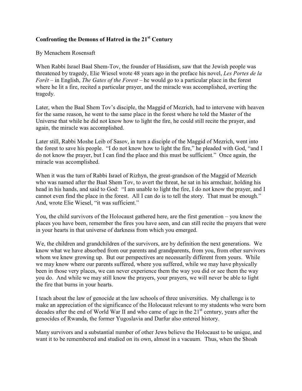 When Rabbi Israel Baal Shem-Tov, the Founder of Hasidism, Saw That the Jewish People Was Threatened by Tragedy, Elie Wiesel Wrot