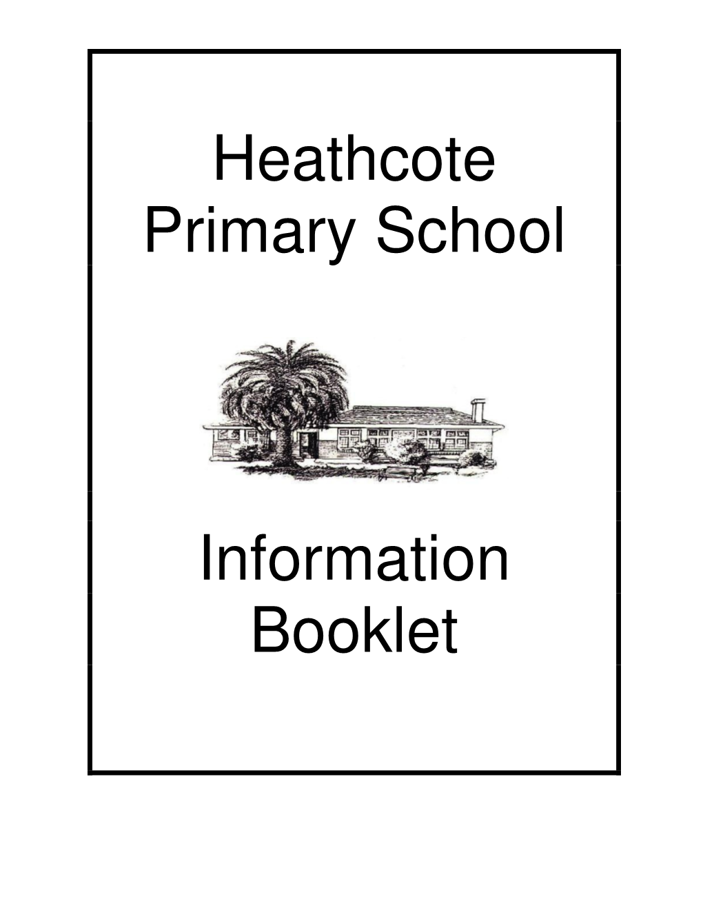 Heathcote Primary School Information Booklet
