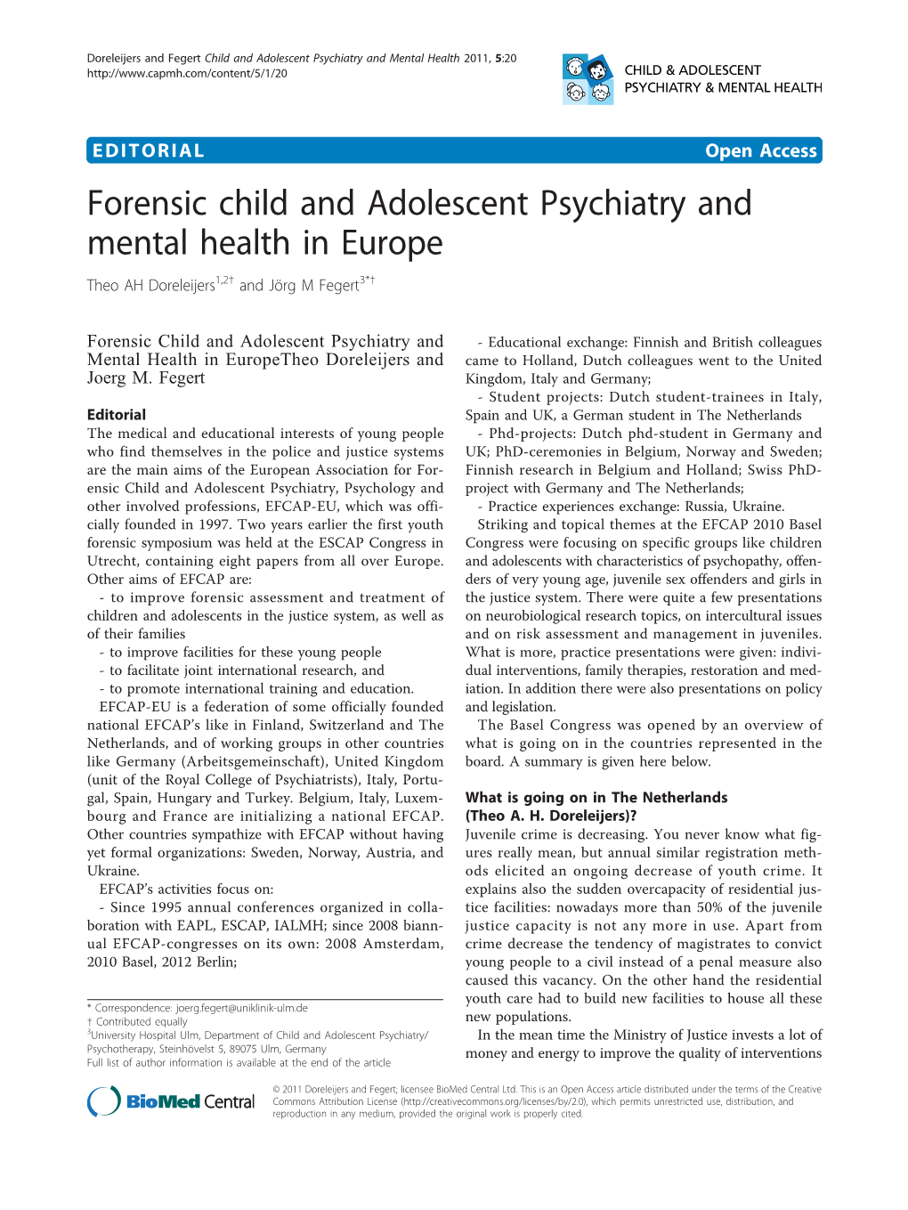 Forensic Child and Adolescent Psychiatry and Mental Health in Europe Theo AH Doreleijers1,2† and Jörg M Fegert3*†