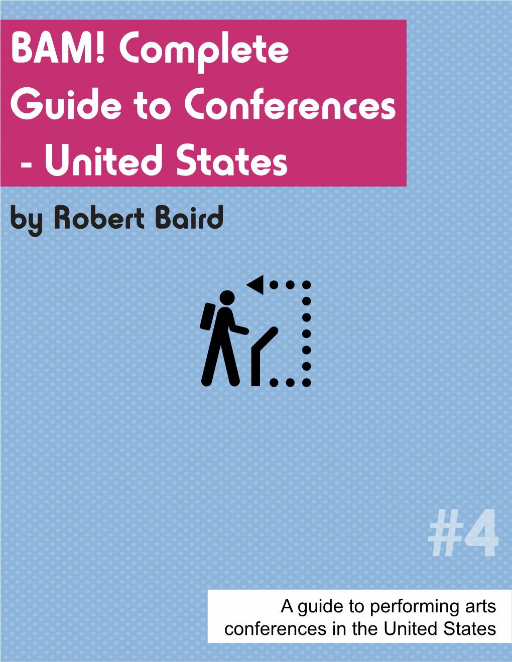 BAM! Complete Guide to Conferences - United States by Robert Baird