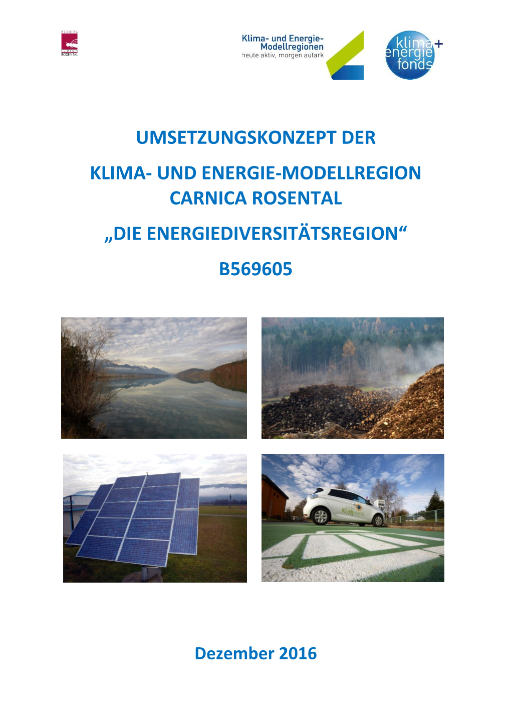 Umsetzungskonzept Der Klima- Und Energie-Modellregion Carnica Rosental „Die Energiediversitätsregion“ B569605