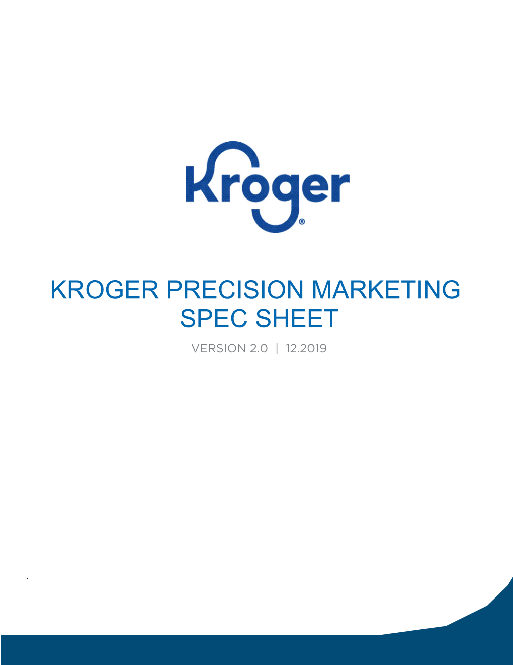 Kroger Precision Marketing Spec Sheet Version 2.0 | 12.2019