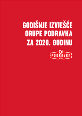 Godišnje Izvješće Grupe Podravka Za 2020. Godinu Sadržaj