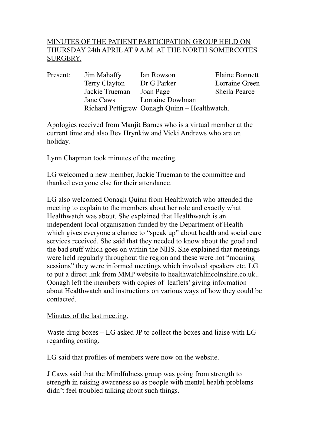 MINUTES of the PATIENT PARTICIPATION GROUP HELD on THURSDAY 24Th APRIL at 9 A.M. at the NORTH SOMERCOTES SURGERY. Present: Jim M