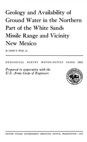 Geology and Availability of Ground Water in the Northern Part of the White Sands Missile Range and Vicinity New Mexico