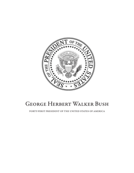 George Herbert Walker Bush Forty-First President of the United States of America