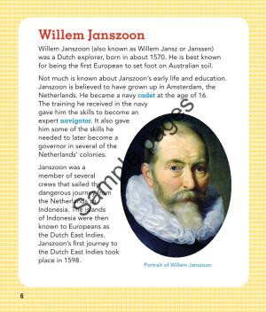 Willem Janszoon Willem Janszoon (Also Known As Willem Jansz Or Janssen) Was a Dutch Explorer, Born in About 1570