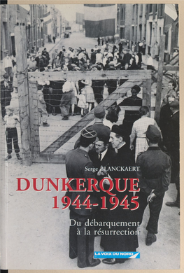 Dunkerque, 1944-1945. Du Débarquement À La Résurrection