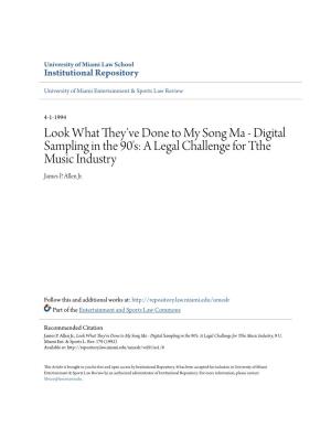 Look What They've Done to My Song Ma - Digital Sampling in the 90'S: a Legal Challenge for Tthe Music Industry James P