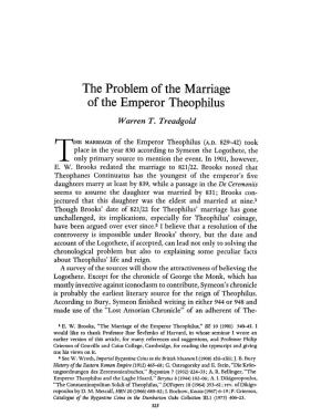 The Problem of the Marriage of the Emperor Theophilus Treadgold, Warren T Greek, Roman and Byzantine Studies; Fall 1975; 16, 3; Proquest Pg