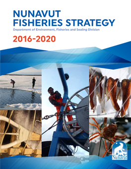 NUNAVUT FISHERIES STRATEGY Department of Environment, Fisheries and Sealing Division 2016-2020