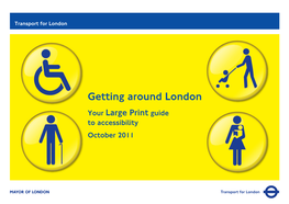 Getting Around London Your Large Print Guide to Accessibility October 2011 Key to Symbols