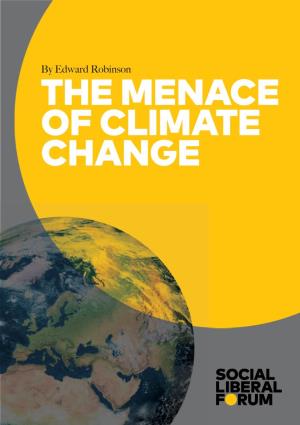 By Edward Robinson the MENACE of CLIMATE CHANGE “We Are Going to Have to Live More Economically Than We Do