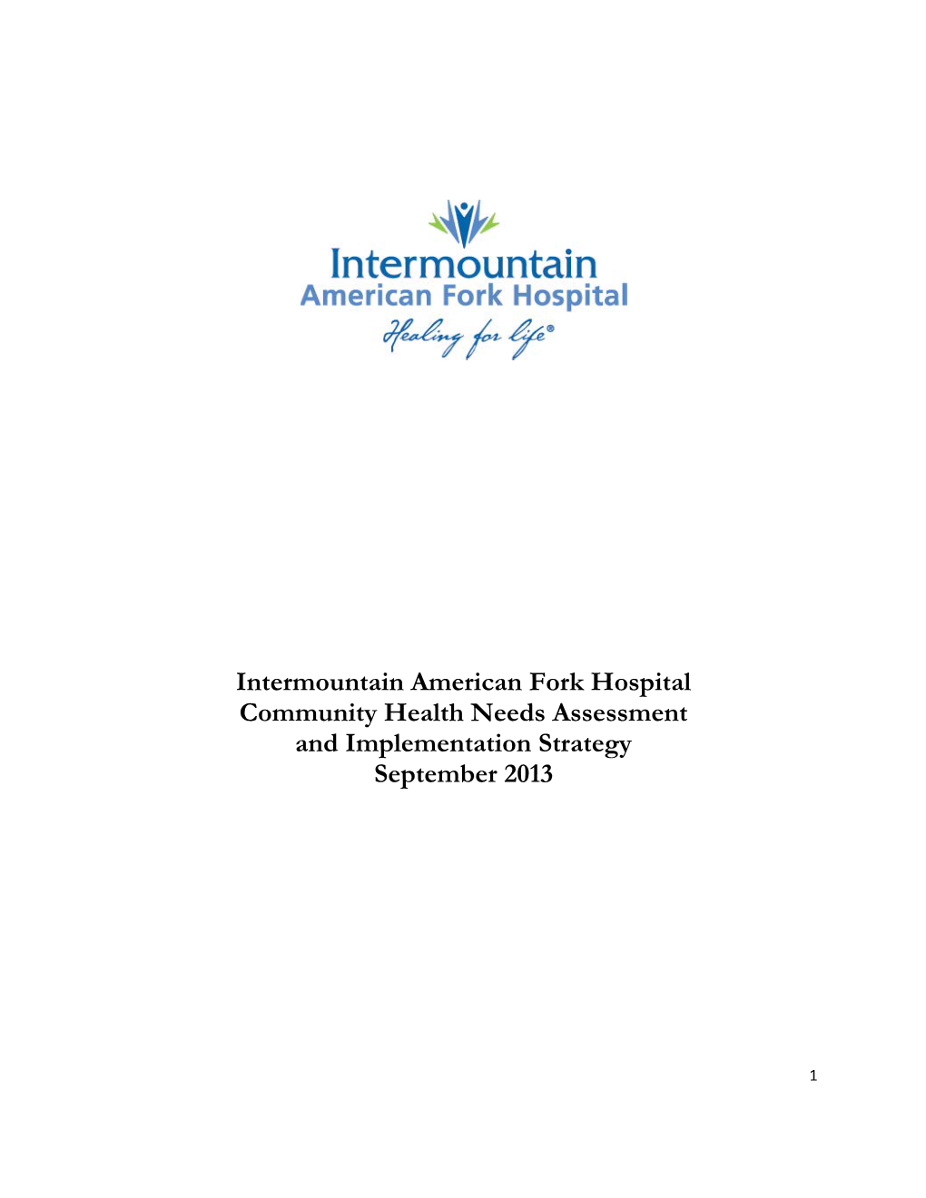 Intermountain American Fork Hospital Community Health Needs Assessment and Implementation Strategy September 2013