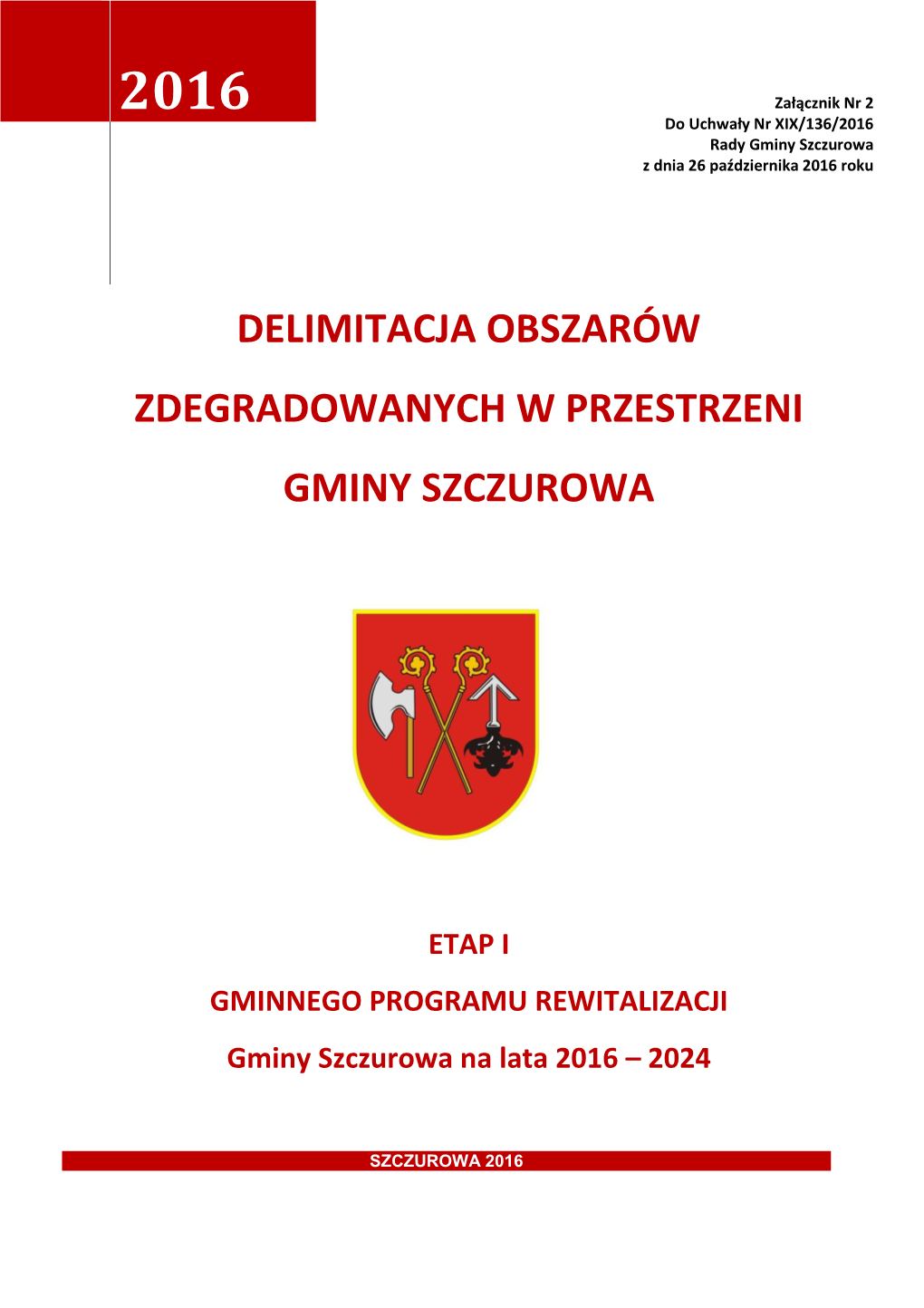 Delimitacja Obszarów Zdegradowanych W Przestrzeni Gminy Szczurowa