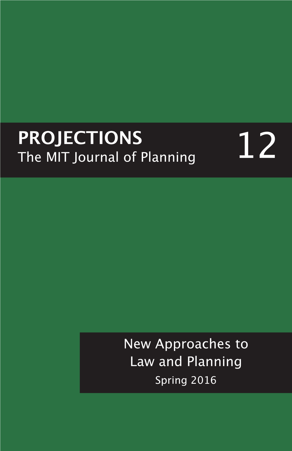 PROJECTIONS the MIT Journal of Planning 12