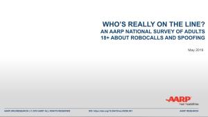 An Aarp National Survey of Adults 18+ About Robocalls and Spoofing