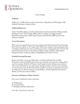 Scholaquadrata.Com Course Outline Textbook: Collins, J. F. (1988) a Primer of Ecclesiastical Latin. (Paperback Ed.) Washington