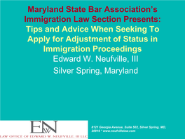 Tips and Advice When Seeking to Apply for Adjustment of Status in Immigration Proceedings Edward W