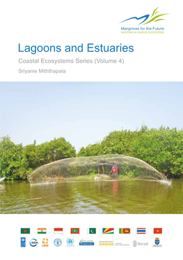 Lagoons and Estuaries Mangroves for the Future Coastal Ecosystems Series (Volume 4) Sriyanie Miththapala