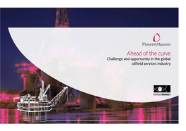 Ahead of the Curve Challenge and Opportunity in the Global Oilfield Services Industry Contents