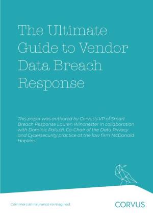 The Ultimate Guide to Vendor Data Breach Response